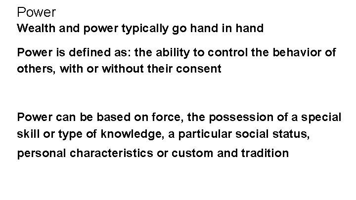 Power Wealth and power typically go hand in hand Power is defined as: the Power Wealth and power typically go hand in hand Power is defined as: the