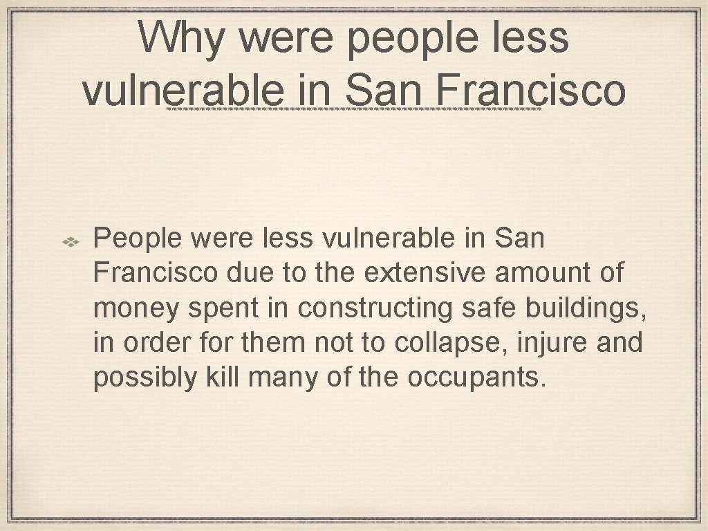 Why were people less vulnerable in San Francisco People were less vulnerable in San