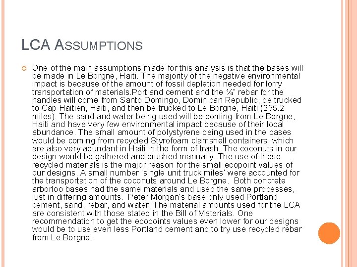 LCA ASSUMPTIONS One of the main assumptions made for this analysis is that the