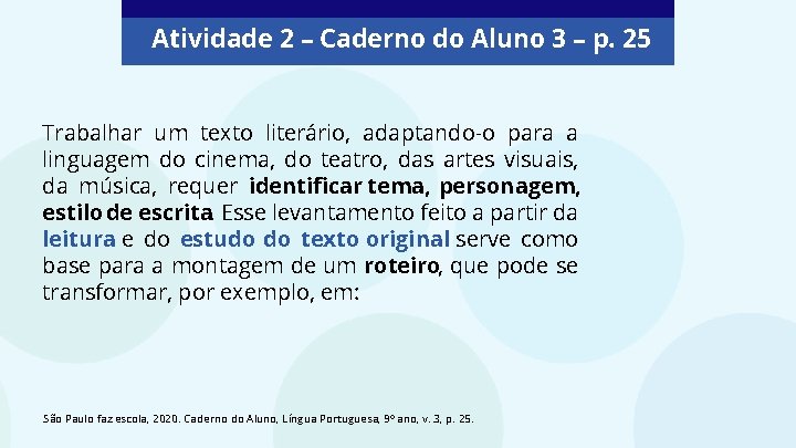 Atividade 2 – Caderno do Aluno 3 – p. 25 Trabalhar um texto literário,