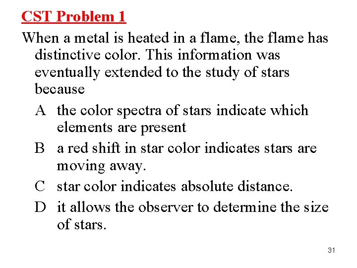 CST Problem 1 When a metal is heated in a flame, the flame has