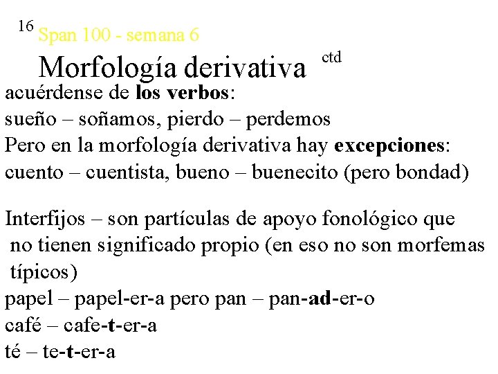 16 Span 100 - semana 6 Morfología derivativa ctd acuérdense de los verbos: sueño