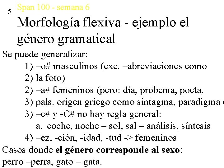 5 Span 100 - semana 6 Morfología flexiva - ejemplo el género gramatical Se