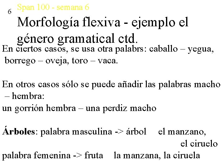 6 Span 100 - semana 6 Morfología flexiva - ejemplo el género gramatical ctd.