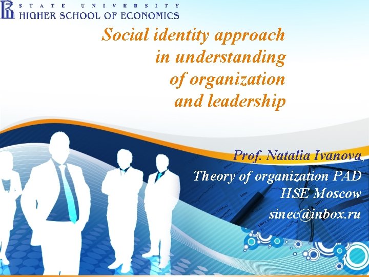 Social identity approach in understanding of organization and leadership Prof. Natalia Ivanova, Theory of