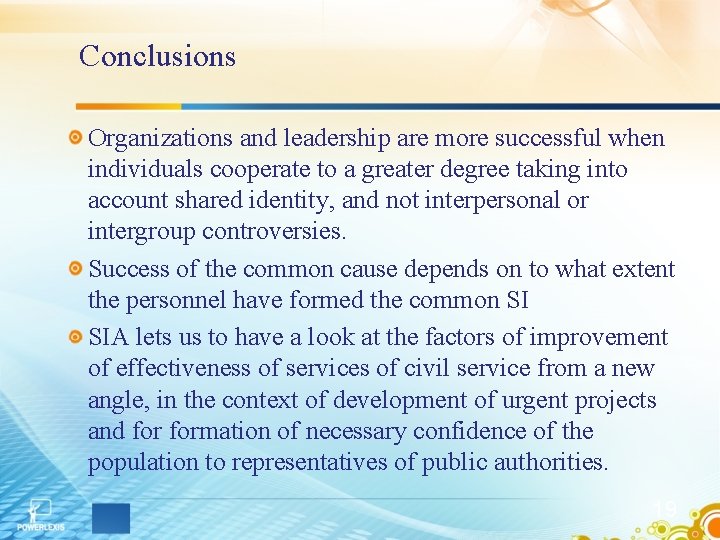Conclusions Organizations and leadership are more successful when individuals cooperate to a greater degree