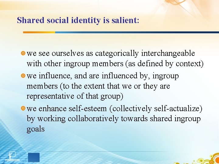 Shared social identity is salient: we see ourselves as categorically interchangeable with other ingroup