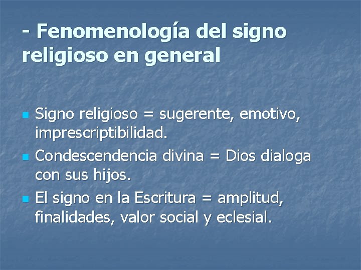 - Fenomenología del signo religioso en general n n n Signo religioso = sugerente,