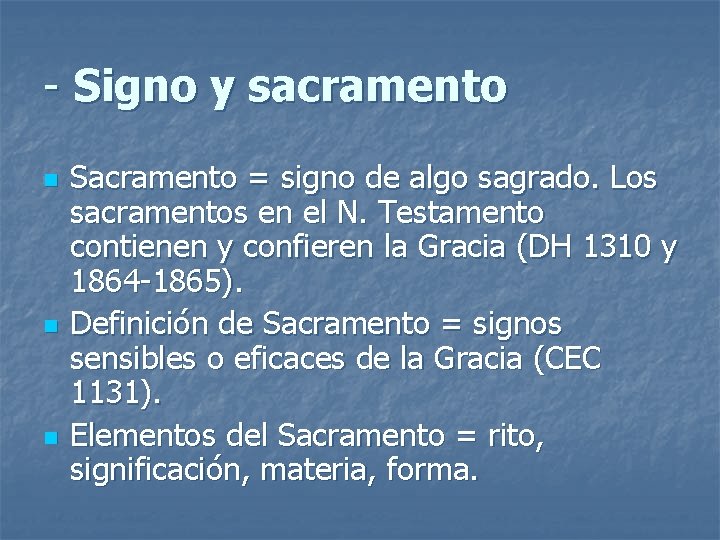 - Signo y sacramento n n n Sacramento = signo de algo sagrado. Los