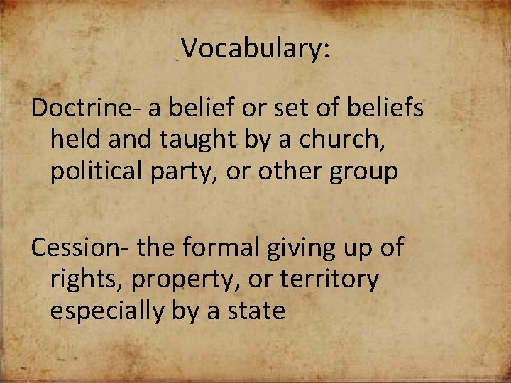 Vocabulary: Doctrine- a belief or set of beliefs held and taught by a church,