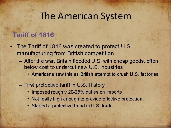 The American System Tariff of 1816 • The Tariff of 1816 was created to