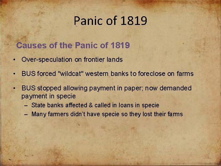 Panic of 1819 Causes of the Panic of 1819 • Over-speculation on frontier lands
