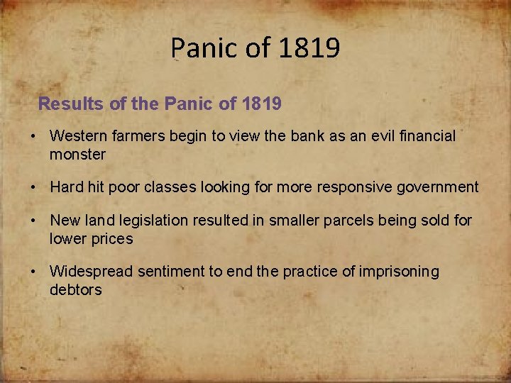 Panic of 1819 Results of the Panic of 1819 • Western farmers begin to