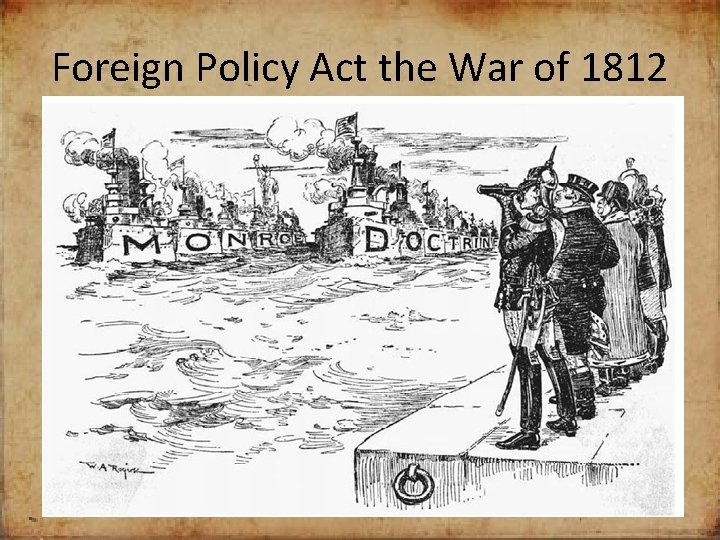 Foreign Policy Act the War of 1812 