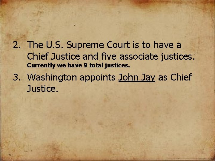 2. The U. S. Supreme Court is to have a Chief Justice and five