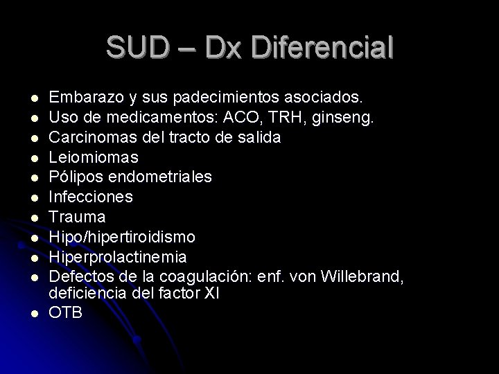 SUD – Dx Diferencial l l Embarazo y sus padecimientos asociados. Uso de medicamentos: