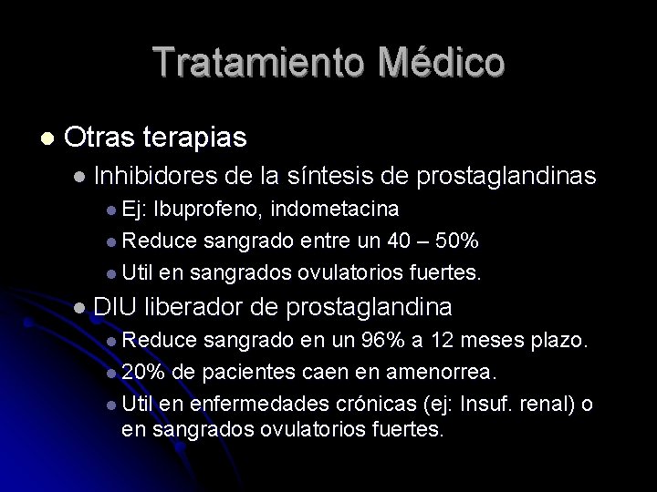 Tratamiento Médico l Otras terapias l Inhibidores de la síntesis de prostaglandinas l Ej:
