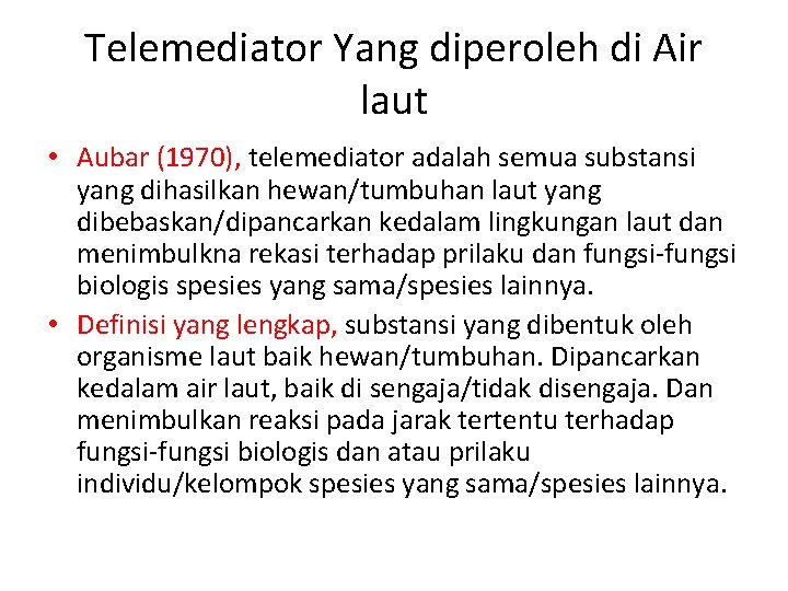 Telemediator Yang diperoleh di Air laut • Aubar (1970), telemediator adalah semua substansi yang