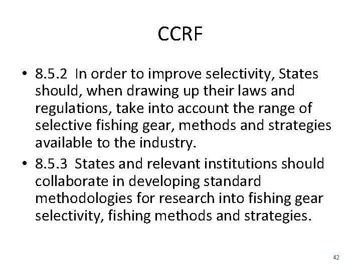 CCRF • 8. 5. 2 In order to improve selectivity, States should, when drawing