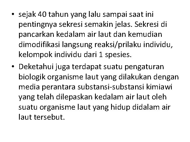  • sejak 40 tahun yang lalu sampai saat ini pentingnya sekresi semakin jelas.