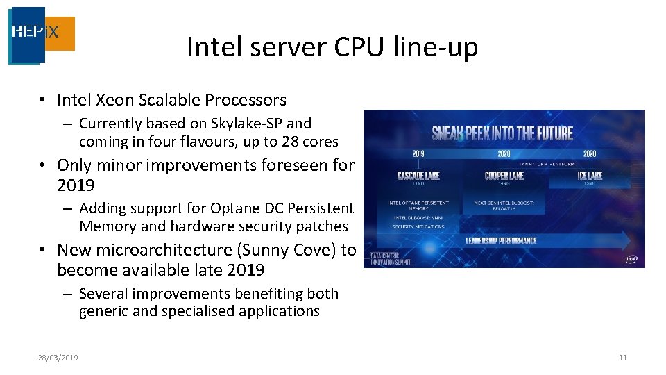 Intel server CPU line-up • Intel Xeon Scalable Processors – Currently based on Skylake-SP