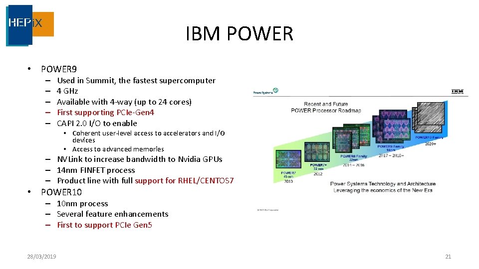 IBM POWER • POWER 9 – – – Used in Summit, the fastest supercomputer