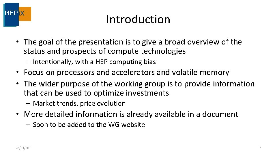 Introduction • The goal of the presentation is to give a broad overview of