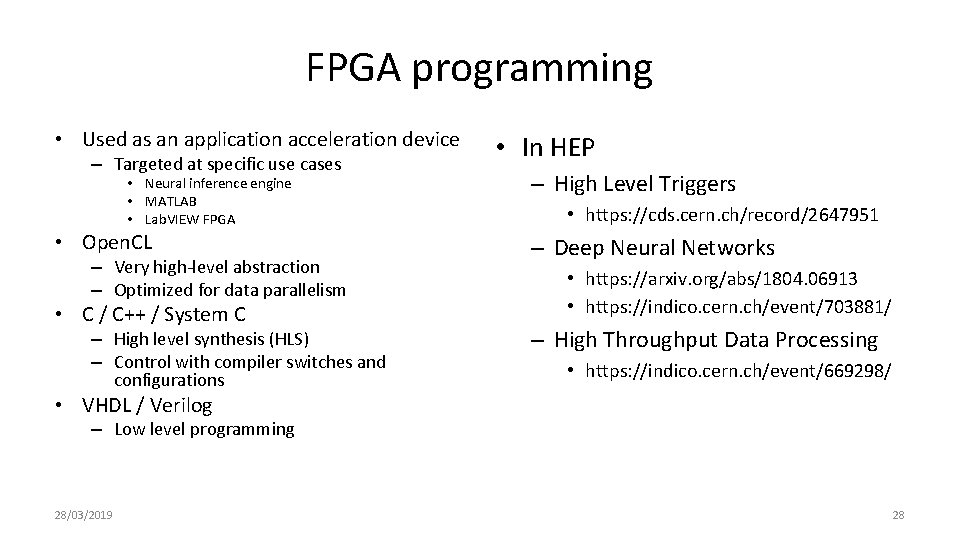 FPGA programming • Used as an application acceleration device – Targeted at specific use
