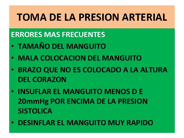 TOMA DE LA PRESION ARTERIAL ERRORES MAS FRECUENTES • TAMAÑO DEL MANGUITO • MALA