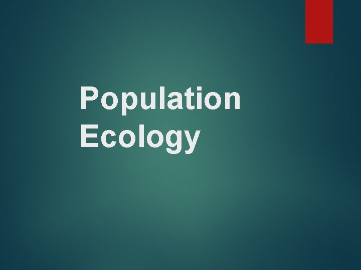 Population Ecology 