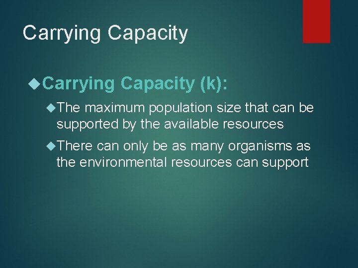 Carrying Capacity (k): The maximum population size that can be supported by the available