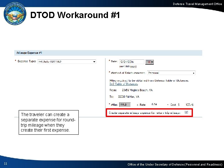 Defense Travel Management Office DTOD Workaround #1 The traveler can create a separate expense