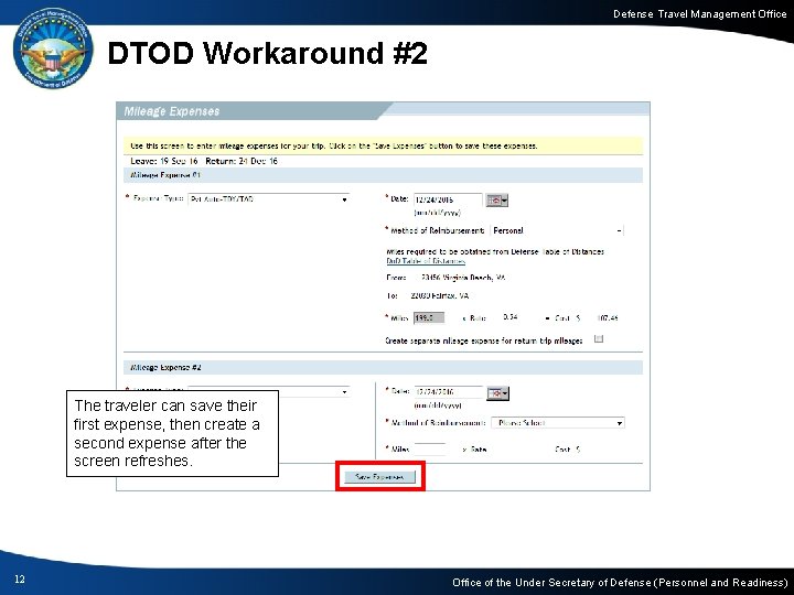 Defense Travel Management Office DTOD Workaround #2 The traveler can save their first expense,