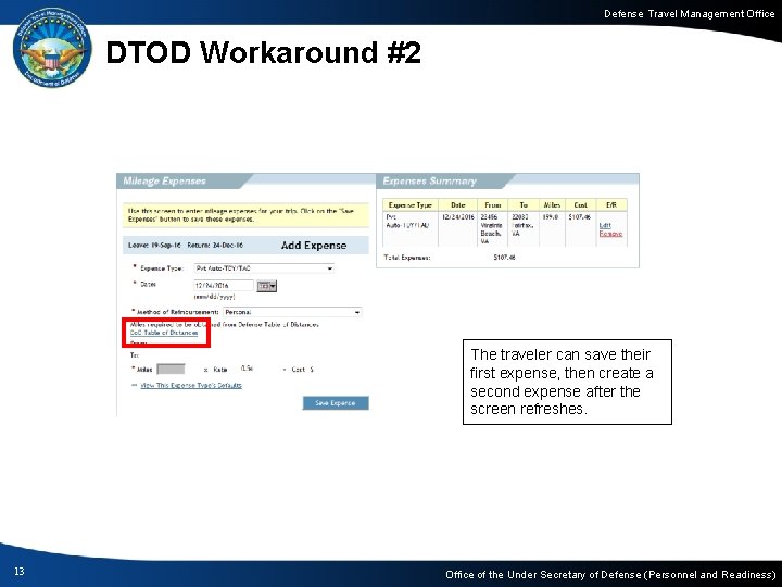 Defense Travel Management Office DTOD Workaround #2 The traveler can save their first expense,