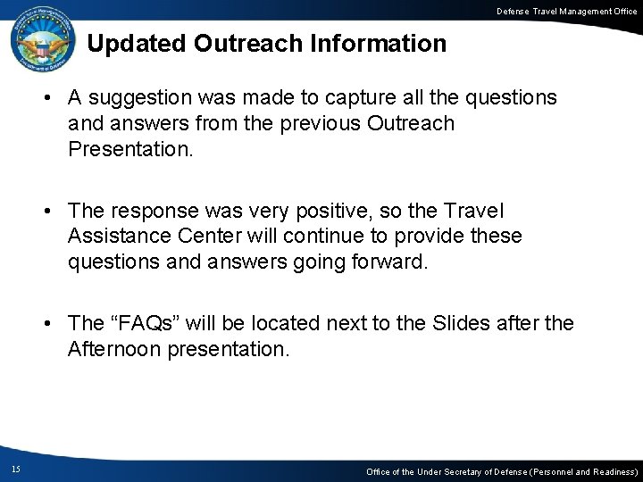 Defense Travel Management Office Updated Outreach Information • A suggestion was made to capture
