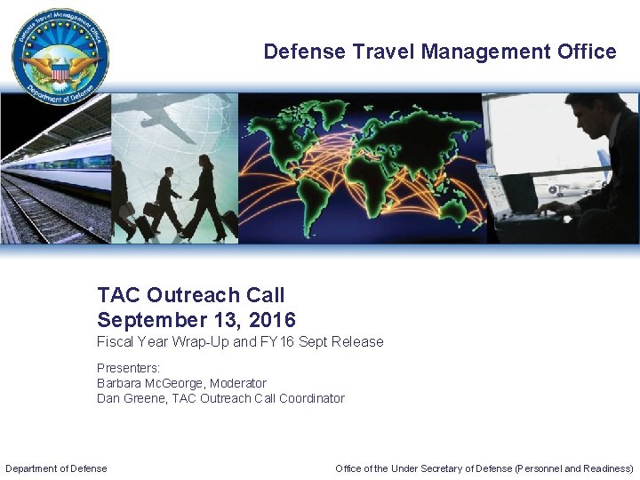 Defense Travel Management Office TAC Outreach Call September 13, 2016 Fiscal Year Wrap-Up and
