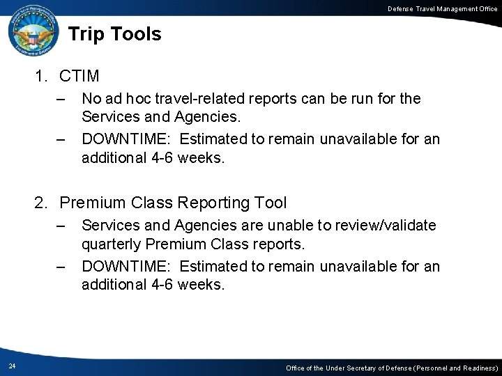 Defense Travel Management Office Trip Tools 1. CTIM – – No ad hoc travel-related