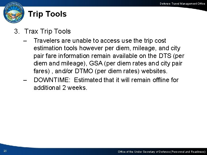 Defense Travel Management Office Trip Tools 3. Trax Trip Tools – – 25 Travelers