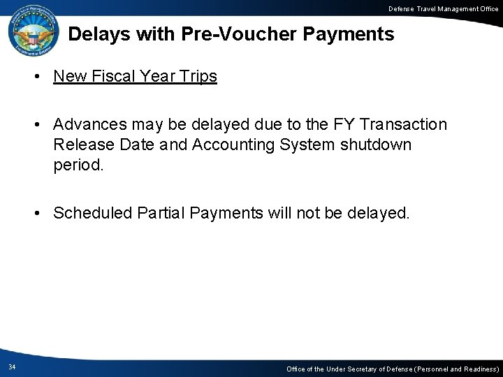 Defense Travel Management Office Delays with Pre-Voucher Payments • New Fiscal Year Trips •