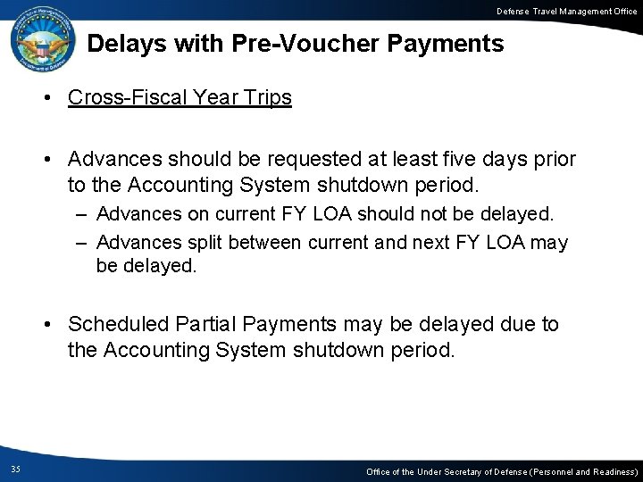 Defense Travel Management Office Delays with Pre-Voucher Payments • Cross-Fiscal Year Trips • Advances