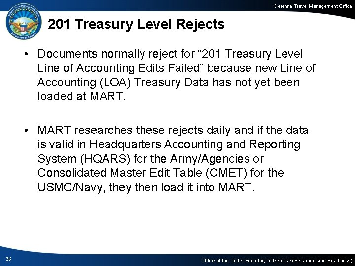 Defense Travel Management Office 201 Treasury Level Rejects • Documents normally reject for “