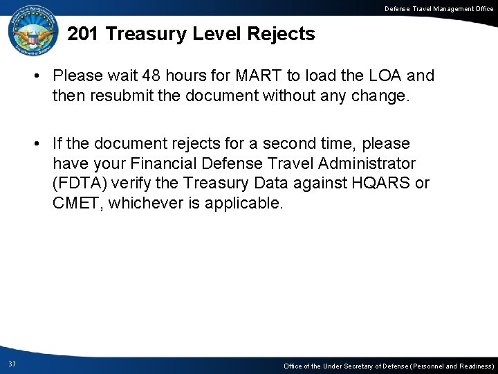 Defense Travel Management Office 201 Treasury Level Rejects • Please wait 48 hours for