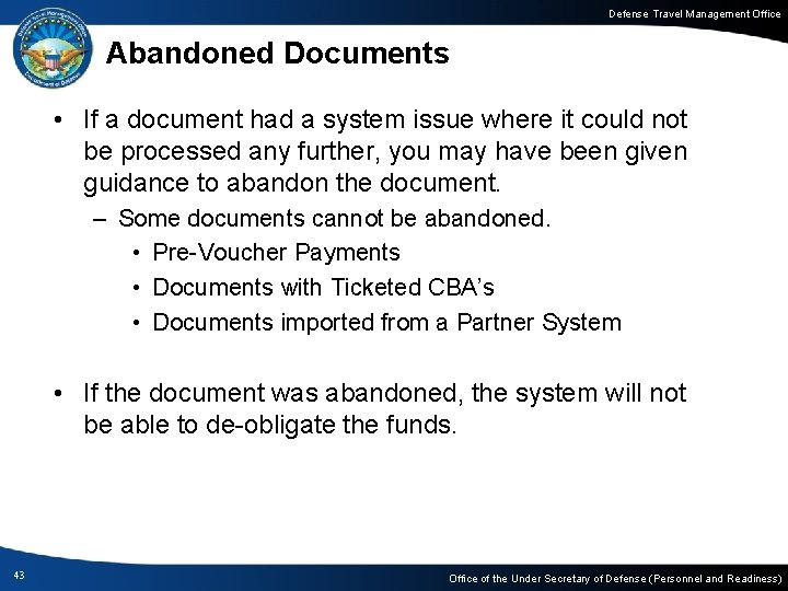 Defense Travel Management Office Abandoned Documents • If a document had a system issue