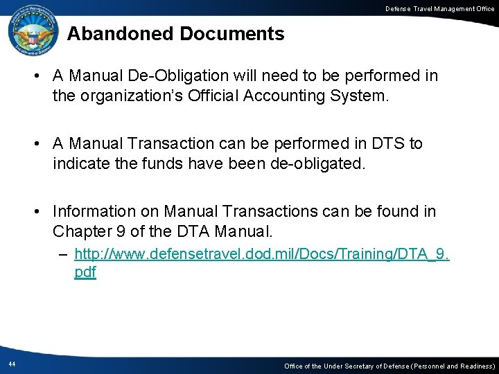 Defense Travel Management Office Abandoned Documents • A Manual De-Obligation will need to be