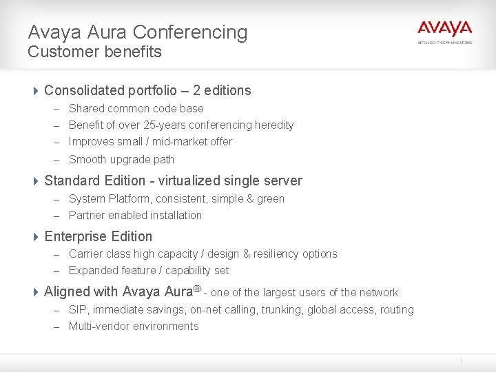 Avaya Aura Conferencing Customer benefits 4 Consolidated portfolio – 2 editions – Shared common Avaya Aura Conferencing Customer benefits 4 Consolidated portfolio – 2 editions – Shared common