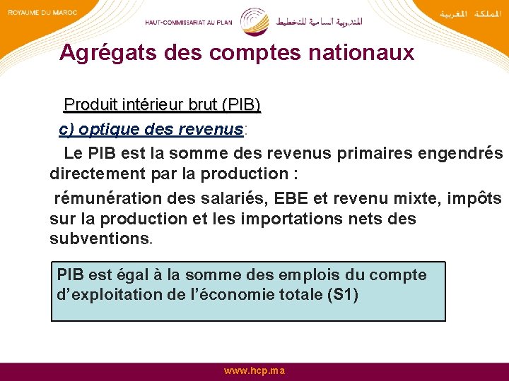 Agrégats des comptes nationaux Produit intérieur brut (PIB) c) optique des revenus: Le PIB