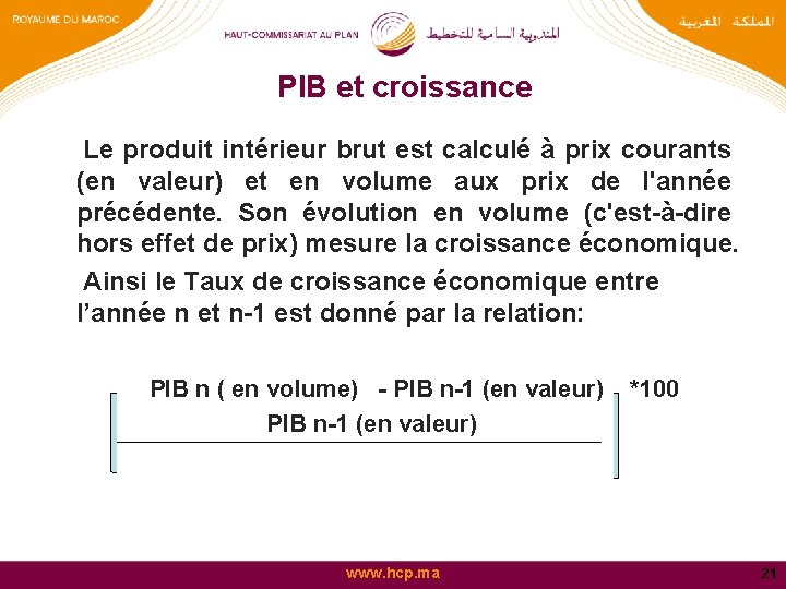 PIB et croissance Le produit intérieur brut est calculé à prix courants (en valeur)