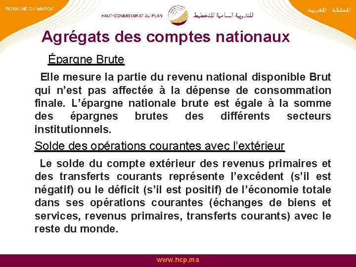 Agrégats des comptes nationaux Épargne Brute Elle mesure la partie du revenu national disponible