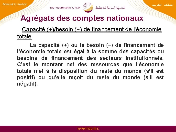 Agrégats des comptes nationaux Capacité (+)/besoin (−) de financement de l’économie totale La capacité