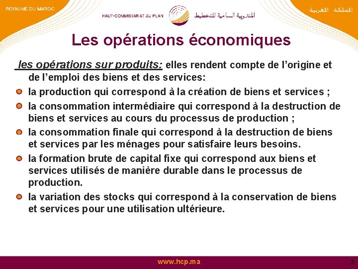 Les opérations économiques les opérations sur produits: elles rendent compte de l’origine et de